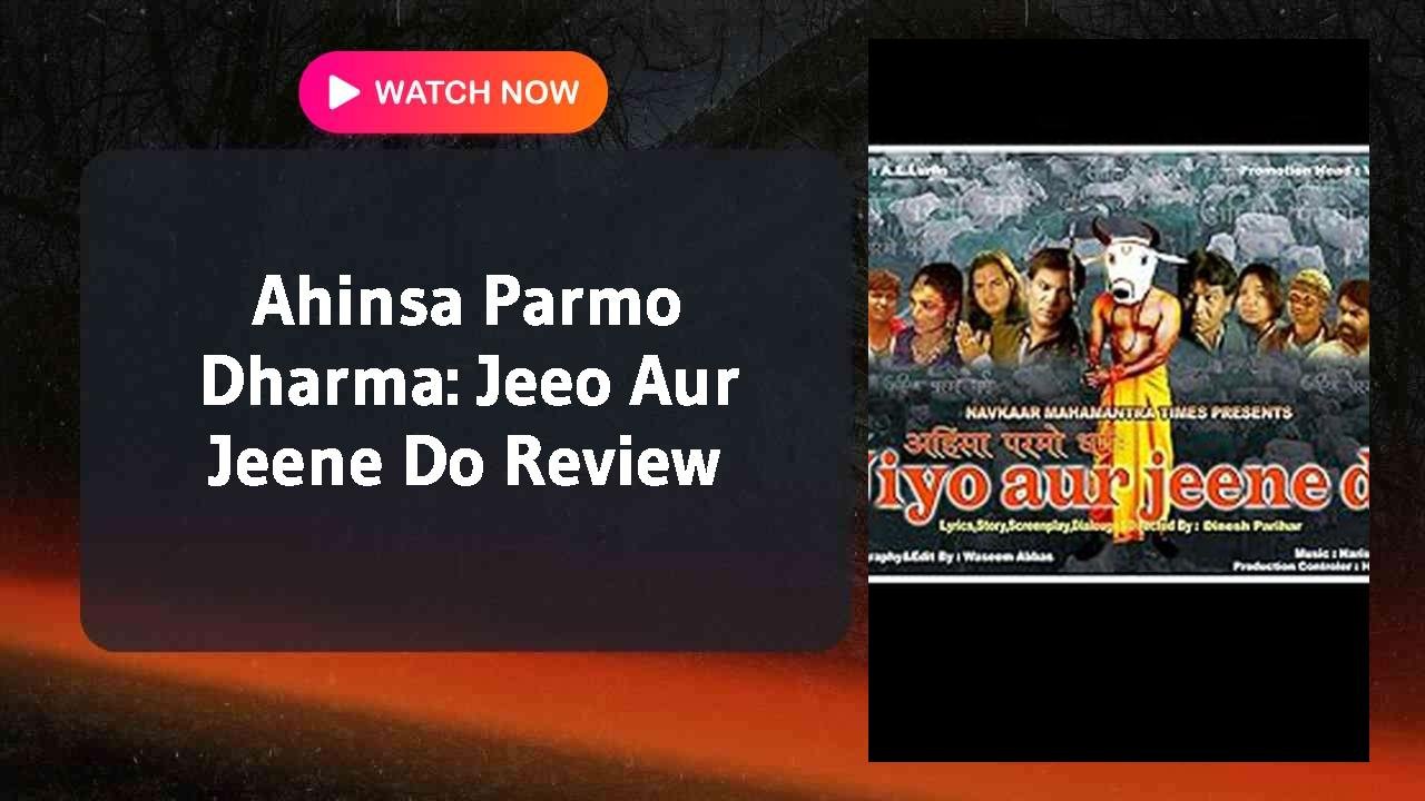 Ahinsa Parmo Dharma: Jeeo Aur Jeene Do