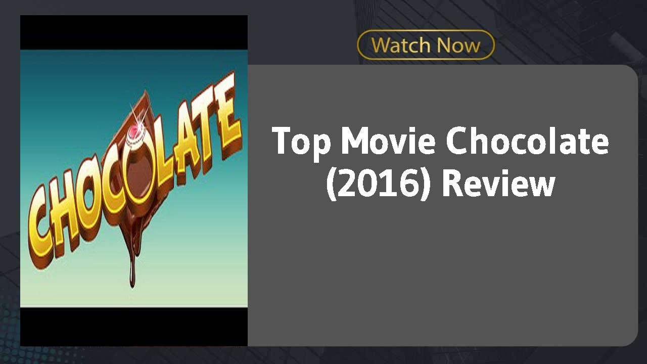 Chocolate (2016)