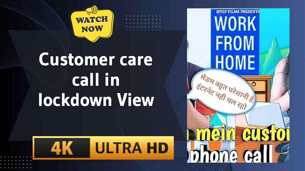 Customer care call in lockdown