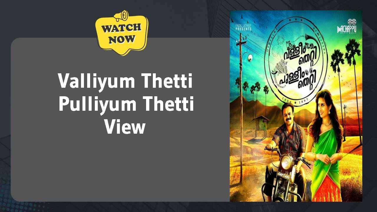 Valliyum Thetti Pulliyum Thetti